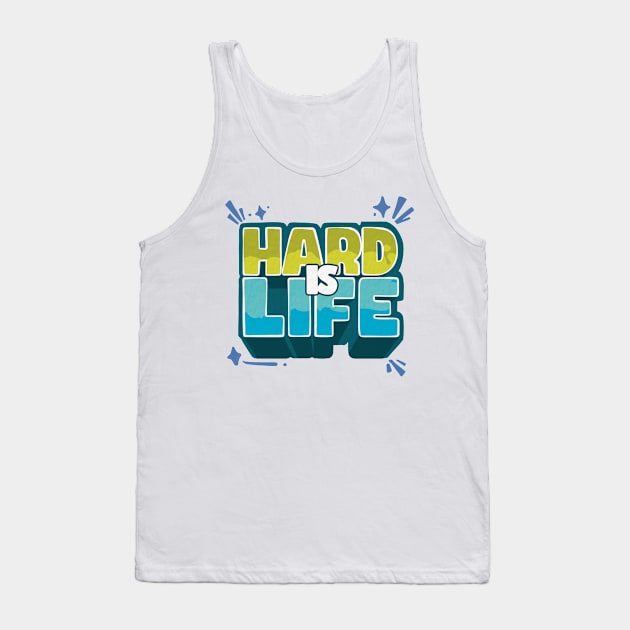 Hard is life Tank Top by Ruxcel23